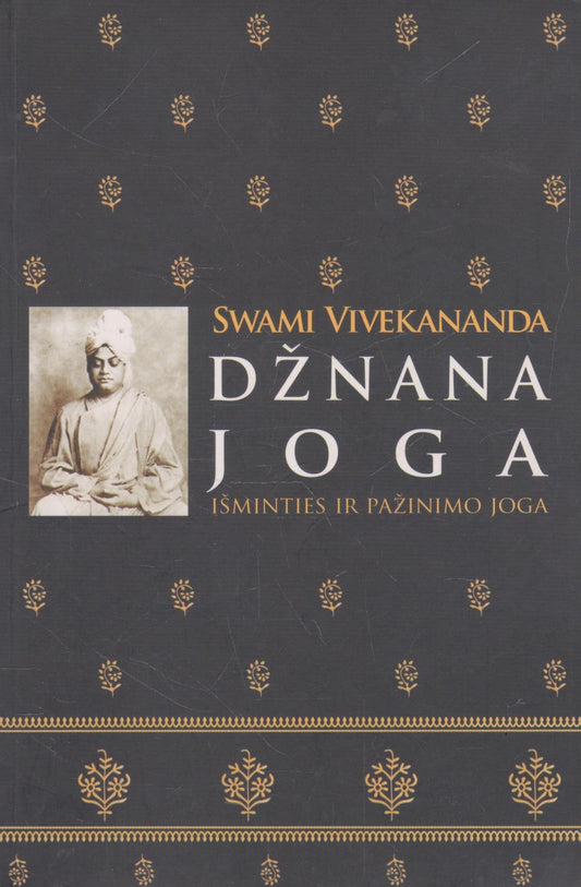 S. Vivekananda. Džnana Joga. Išminties ir pažinimo joga