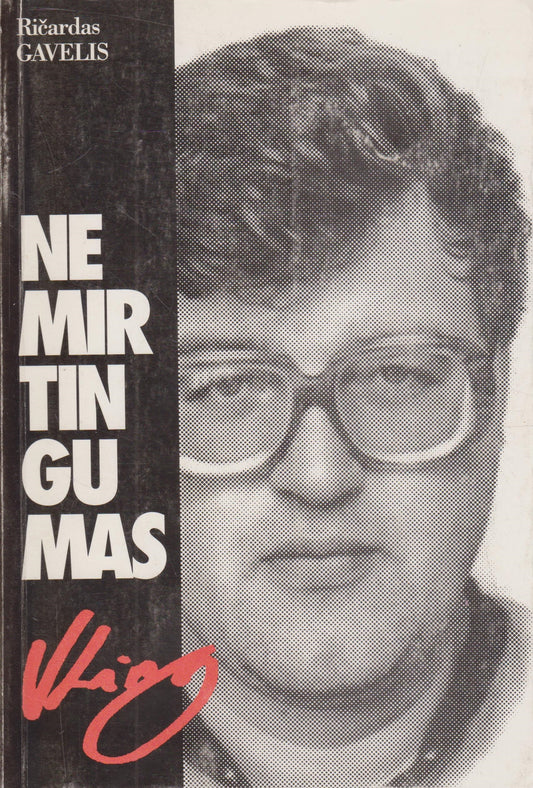 Ričardas Gavelis - Nemirtingumas: rekonstrukcijos bandymas