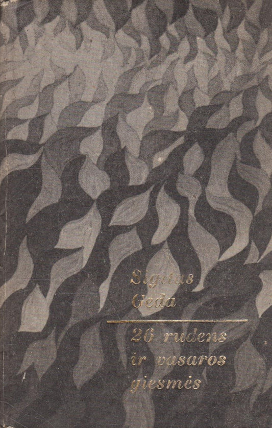 Sigitas Geda - 26 rudens ir vasaros giesmės
