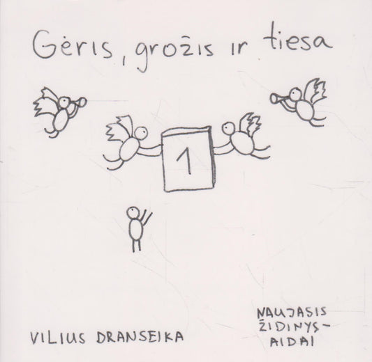 Vilius Dranseika - Gėris, grožis ir tiesa. Tomas I