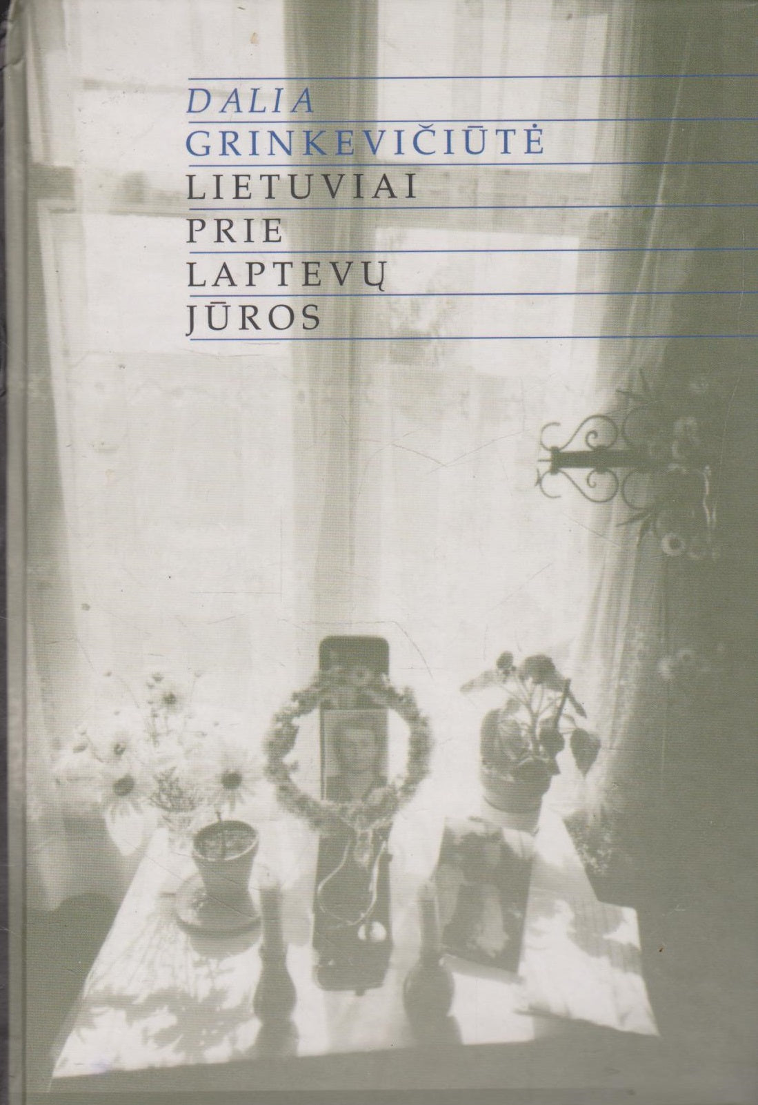 Dalia Grinkevičiūtė - Lietuviai prie Laptevų jūros (žr. būklę)