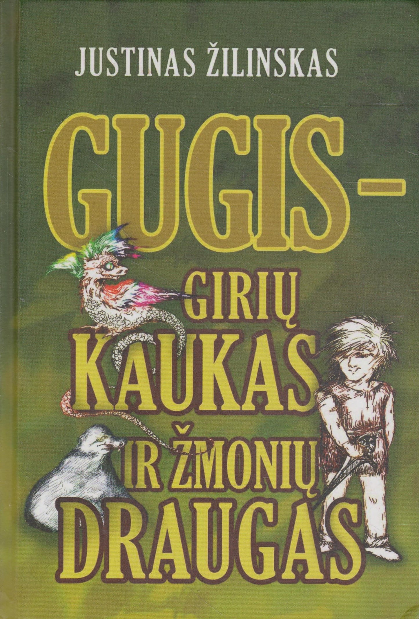 Justinas Žilinskas - Gugis - girių kaukas ir žmonių draugas