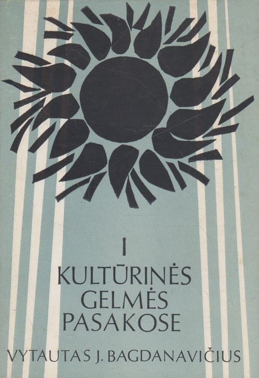 Vytautas J. Bagdanavičius - I Kultūrinės gelmės pasakose