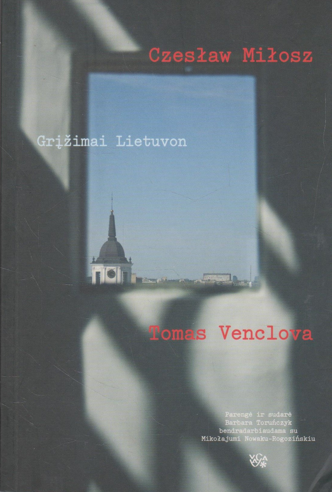Czeslaw Milosz - Grįžimai Lietuvon