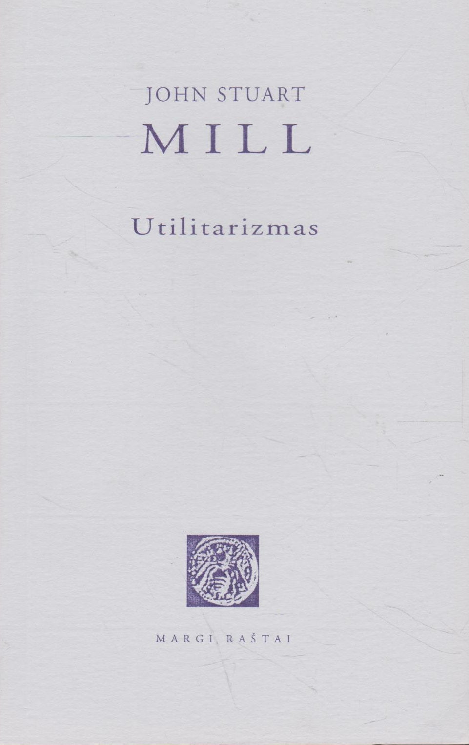 John Stuart Mill - Utilitarizmas