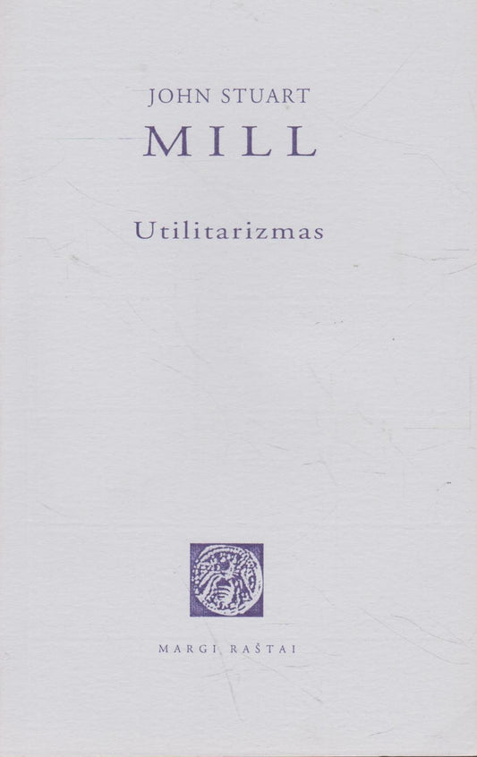 John Stuart Mill - Utilitarizmas