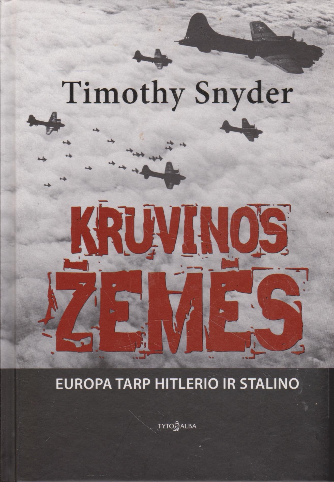 Timothy Snyder - Kruvinos žemės