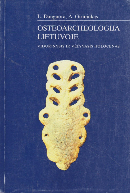 L. Daugnora, A. Girininkas - Osteoarcheologija Lietuvoje (žr. būklę)