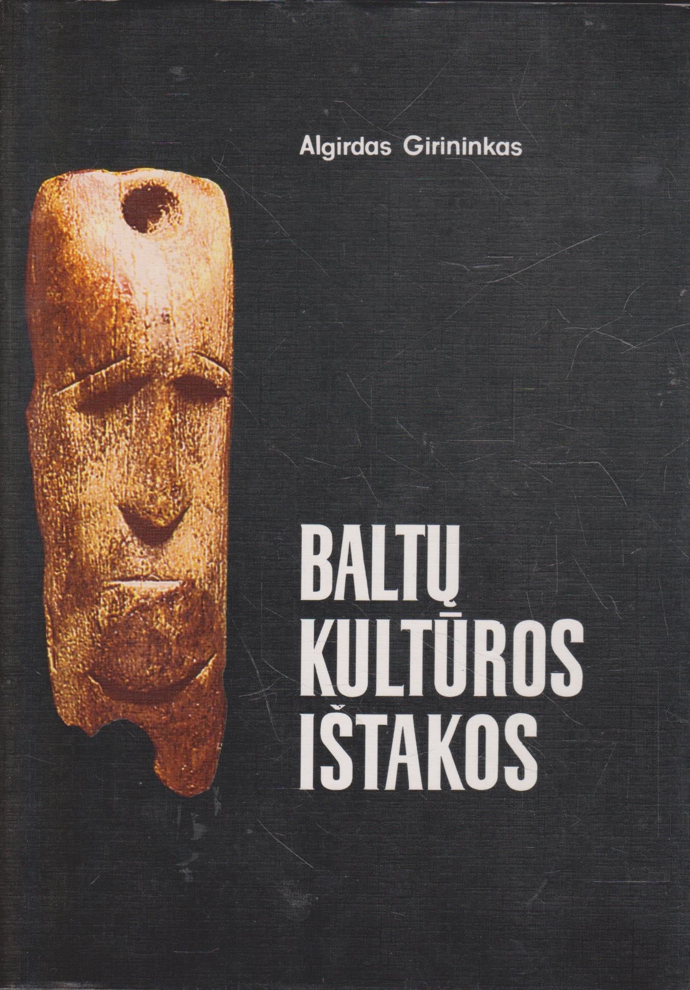 Algis Girininkas - Baltų kultūros ištakos