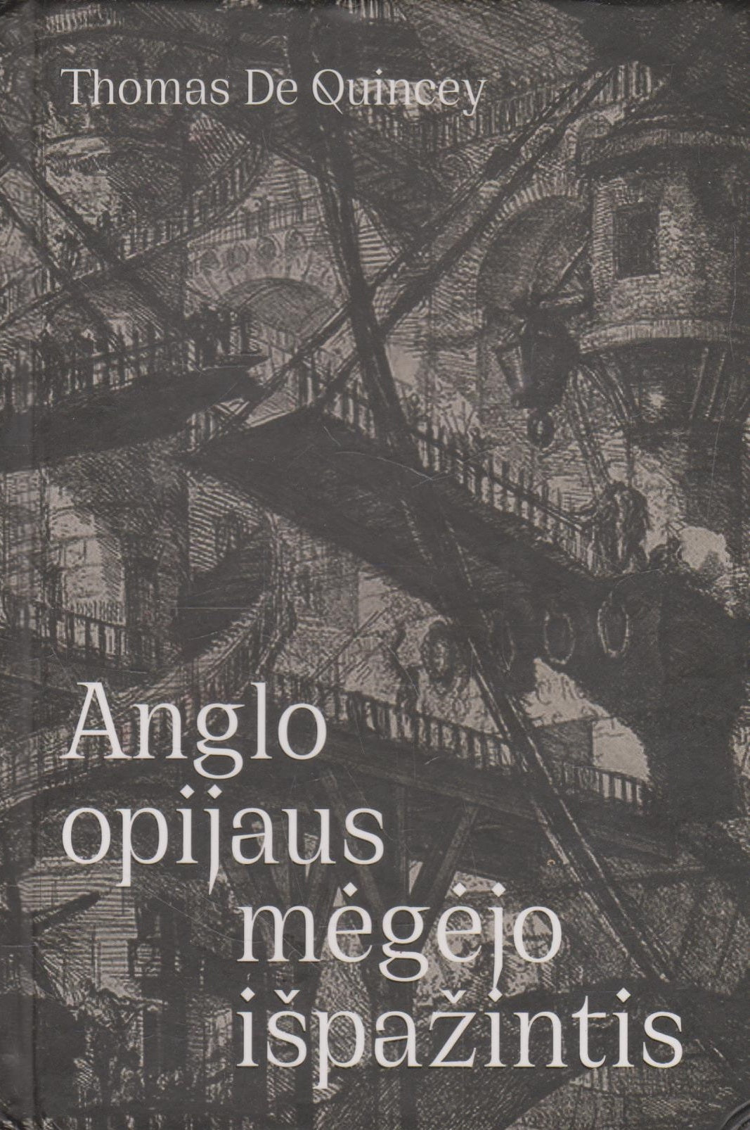 Thomas De Quincey - Anglo opijaus mėgėjo išpažintis (žr. būklę)
