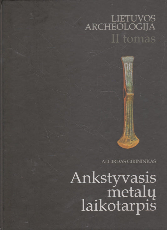 Algirdas Girininkas - Ankstyvasis metalų laikotarpis