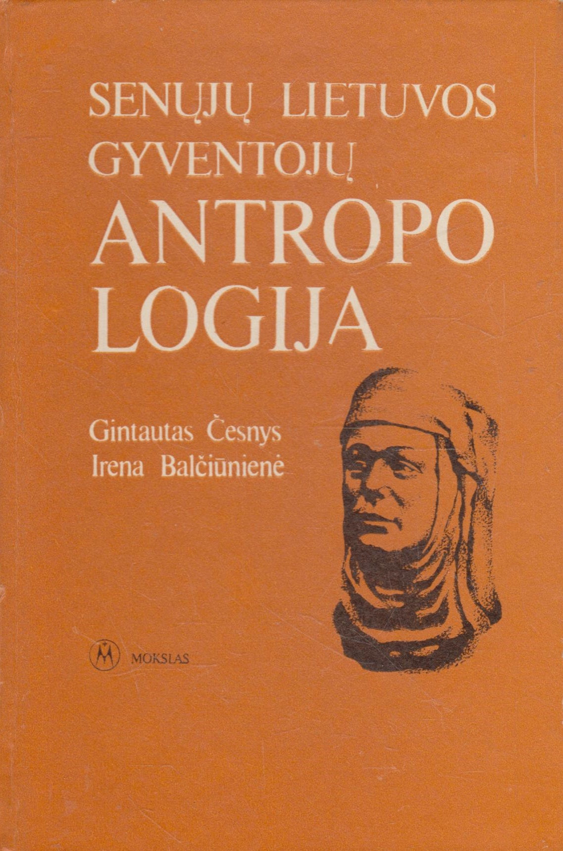 Gintautas Česnys , Irena Balčiūnaitė - Senųjų Lietuvos gyventojų antropologija