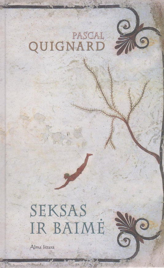 Pascal Quignard  - Seksas ir baimė: esė