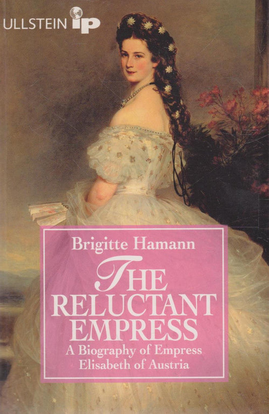 Brigitte Hamann - The Reluctant Empress