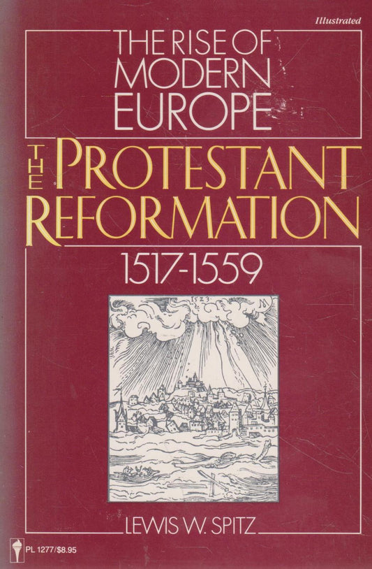 Lewis W. Spitz - The Protestant Reformation 1517-1559