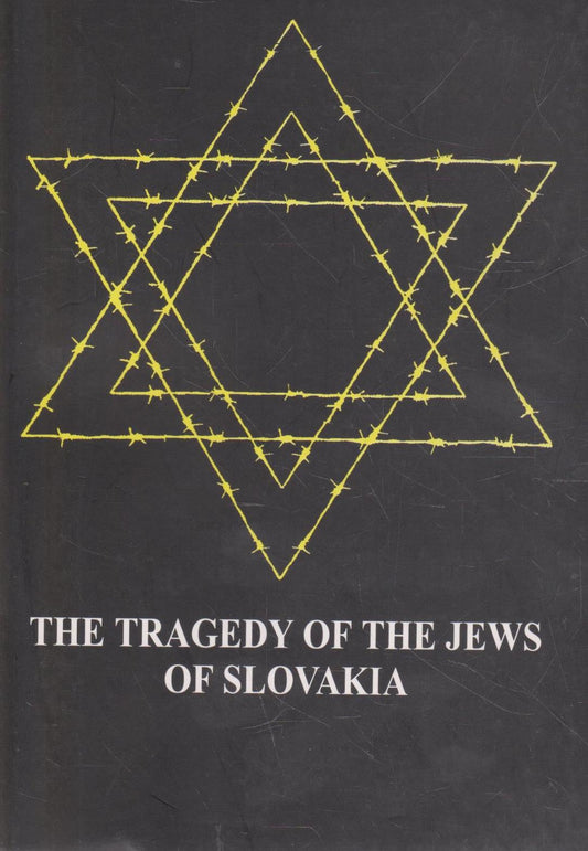 The Tragedy of the Jews of Slovakia