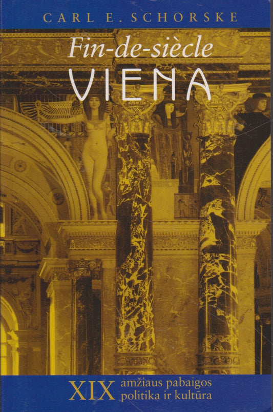 Carl E. Schorske - Fin-de-siècle Viena