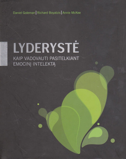 Lyderystė : kaip vadovauti pasitelkiant emocinį intelektą