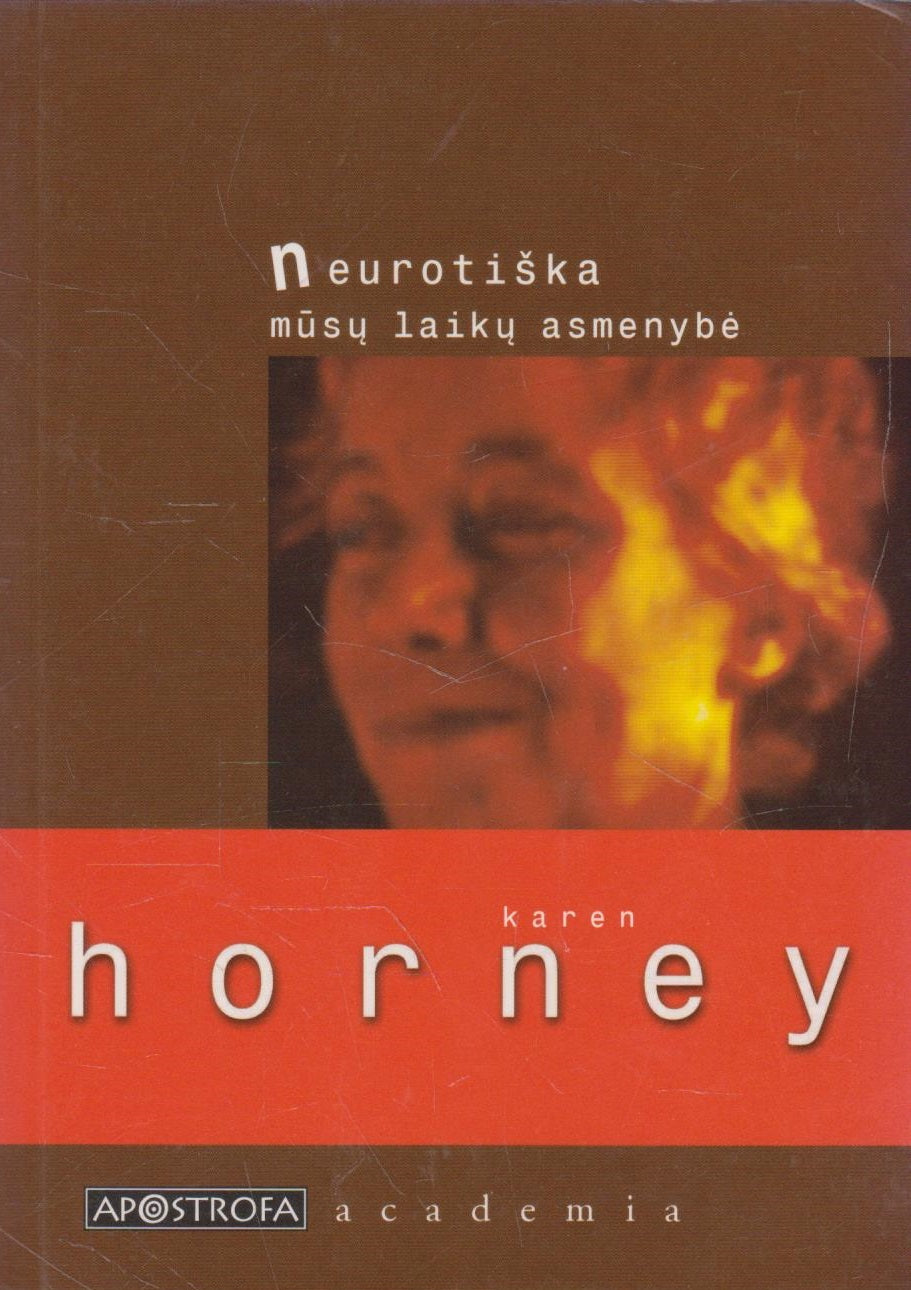 Karen Horney - Neurotiška mūsų laikų asmenybė (žr. būklę)