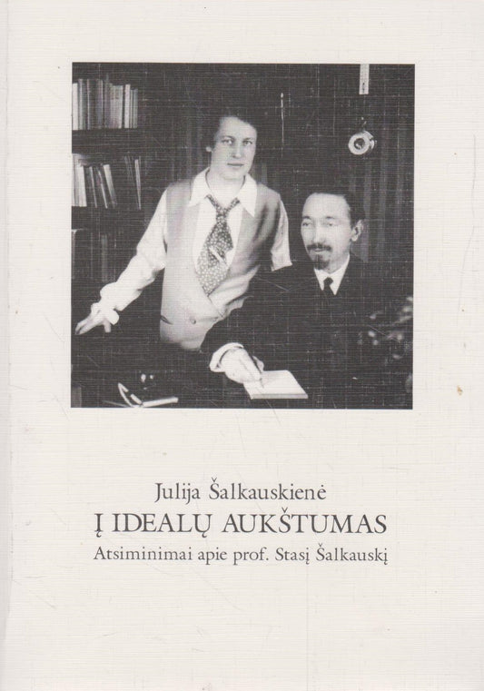 Julija Šalkauskienė - Į idealų aukštumas