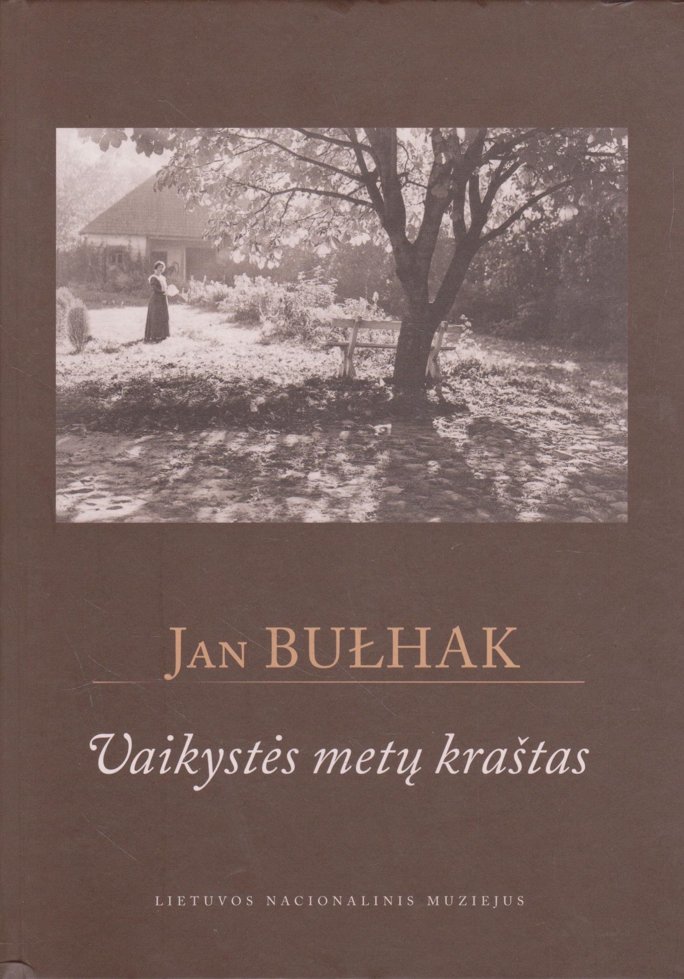 Jan Bulhak -  Vaikystės metų kraštas (žr. būklę)