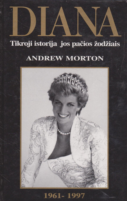 Diana : tikroji istorija jos pačios žodžiais