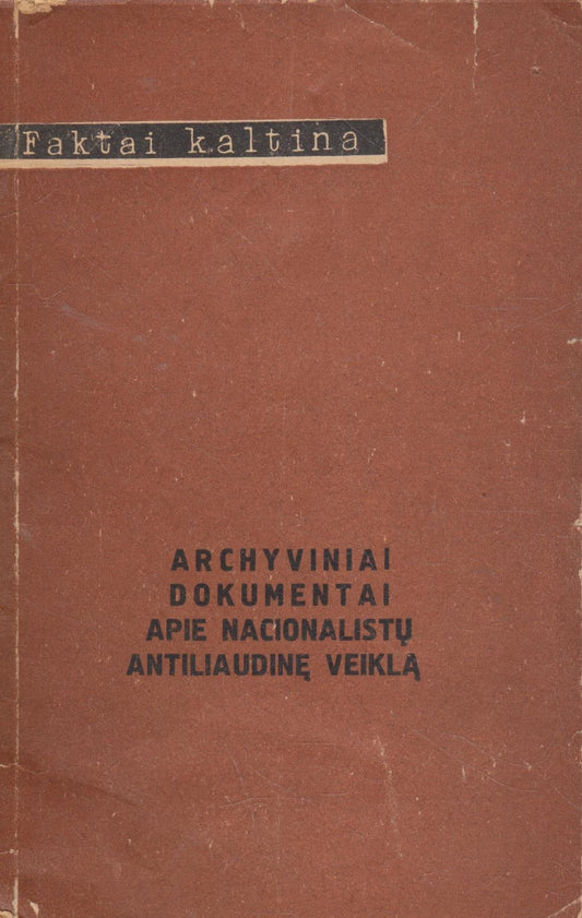 Archyviniai dokumentai apie nacionalistų antiliaudinę veiklą, III rinkinys (žr. būklę)