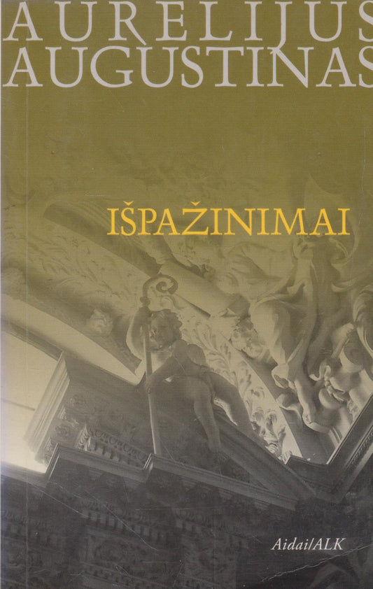 Aurelijus Augustinas - Išpažinimai