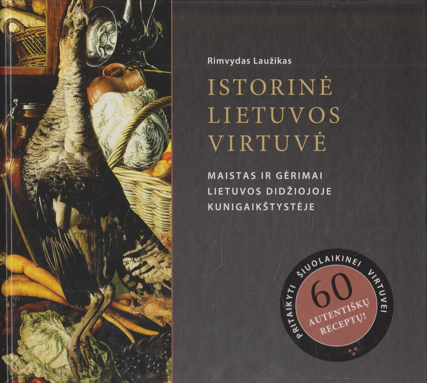 Istorinė Lietuvos virtuvė: maistas ir gėrimai LDK