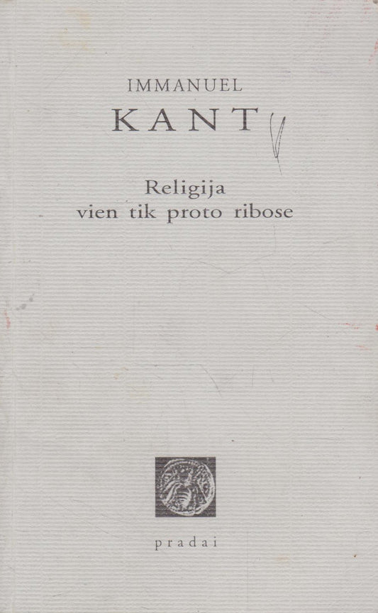 I. Kant - Religija vien tik proto ribose