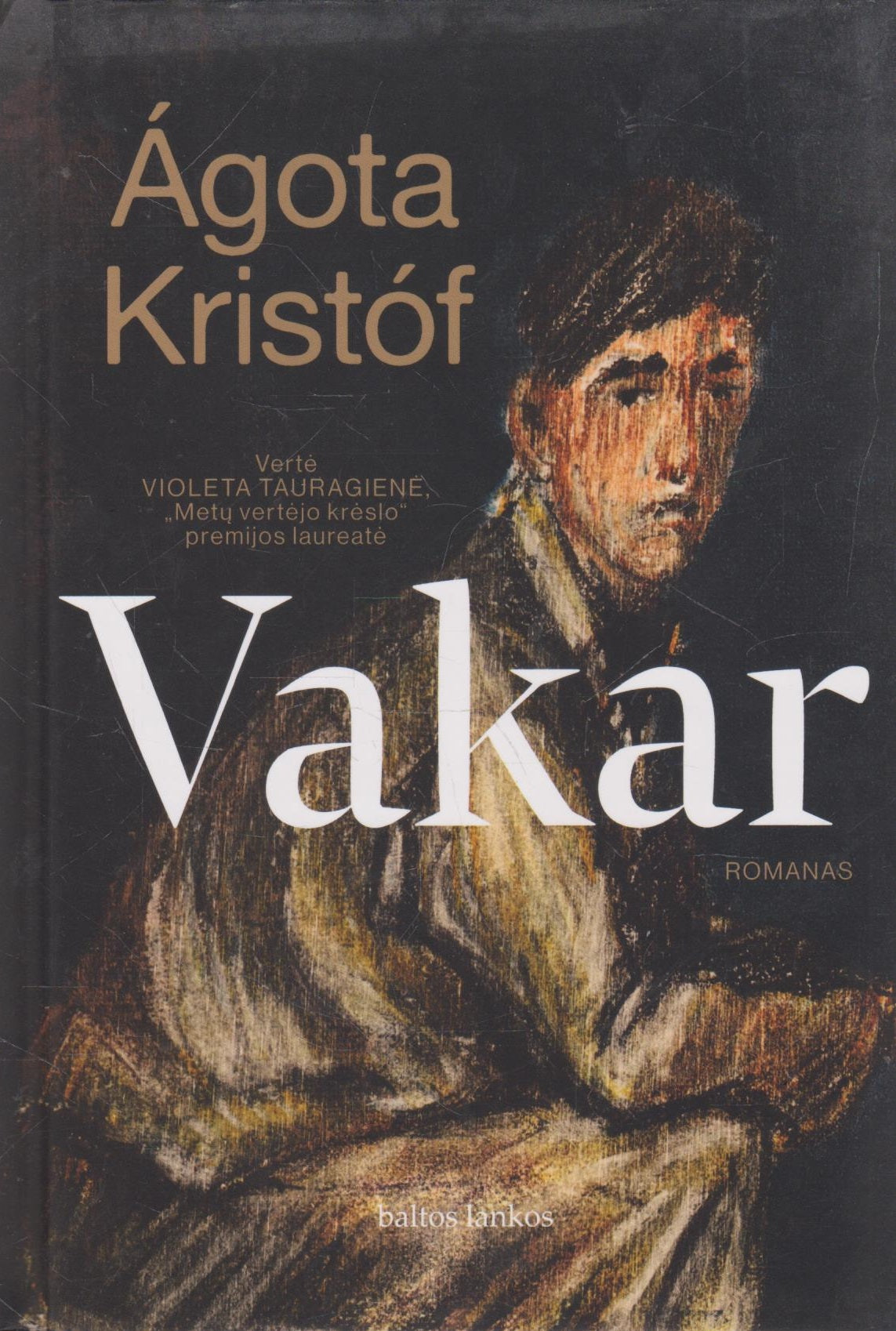 Ágota Kristof - Vakar