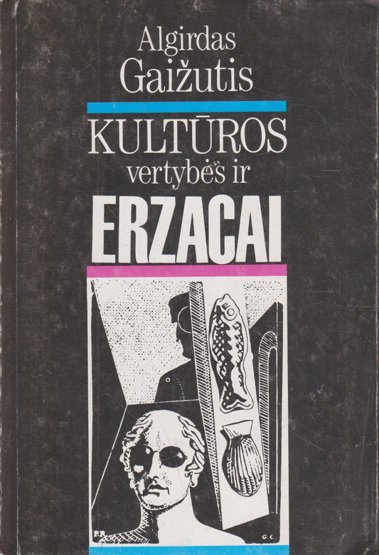 A. Gaižutis - Kultūros vertybės ir erzacai (žr. būklę)