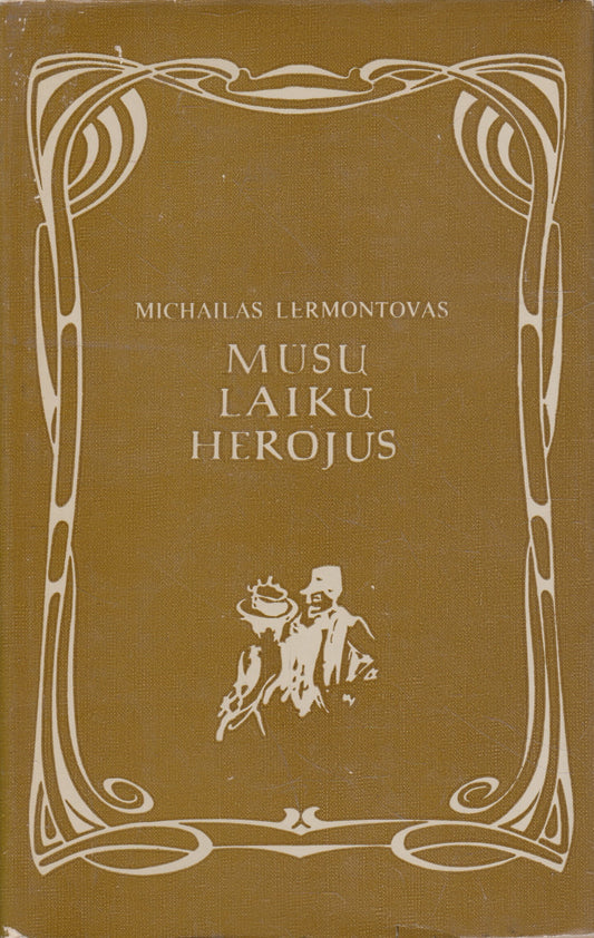 M.  Lermontovas - Mūsų laikų herojus