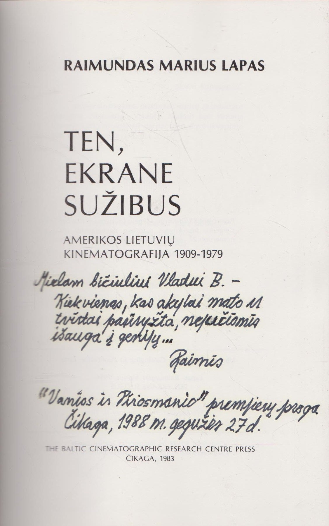 Ten, ekrane sužibus: Amerikos lietuvių kinematografija (su aut. dedikacija)