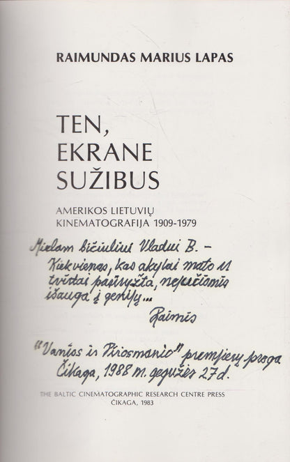 Ten, ekrane sužibus: Amerikos lietuvių kinematografija (su aut. dedikacija)