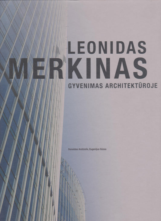 Leonidas Merkinas - Gyvenimas architektūroje