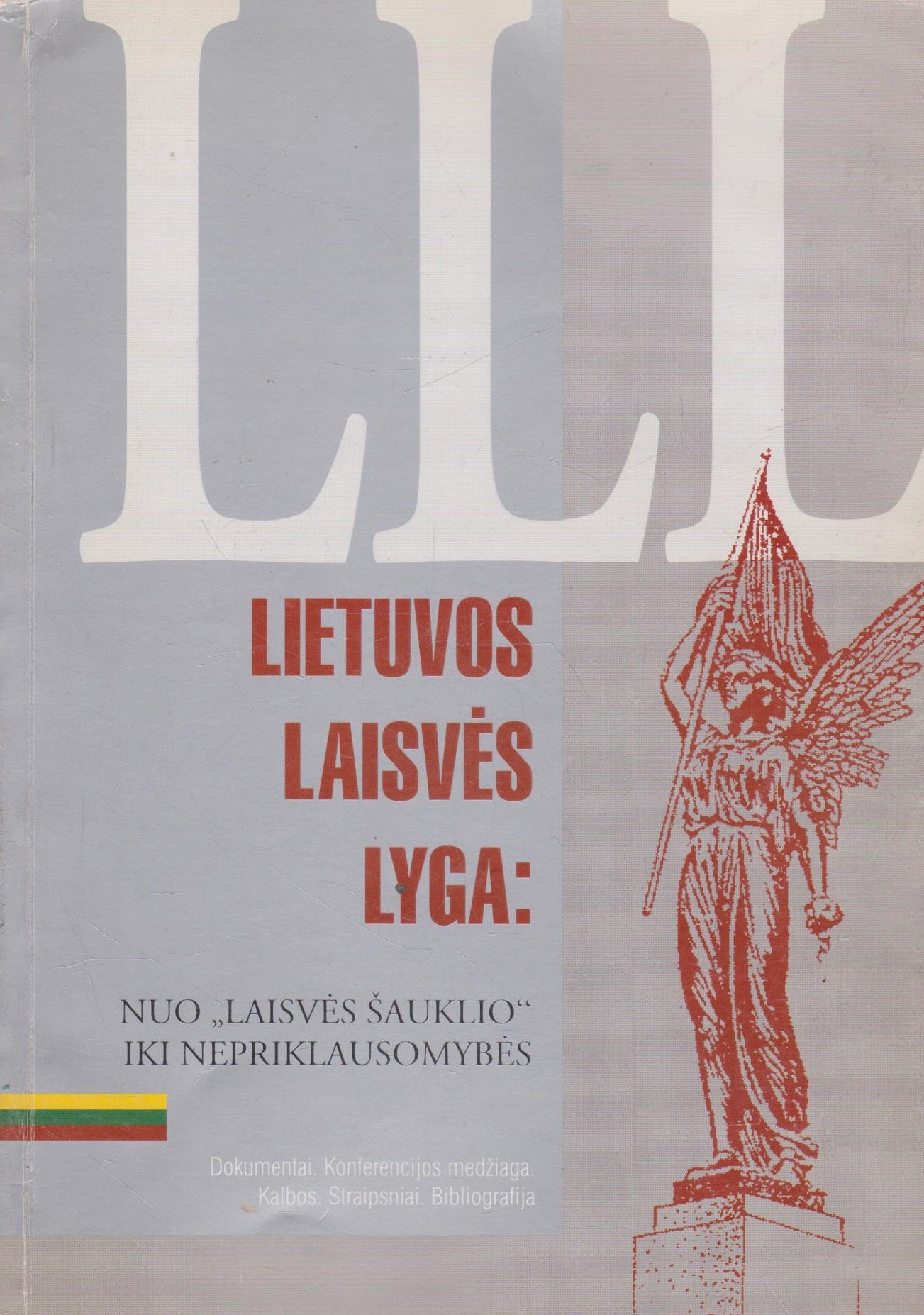 Lietuvos Laisvės Lyga: nuo "Laisvės šauklio" iki nepriklausomybės (su Terlecko dedikacija)