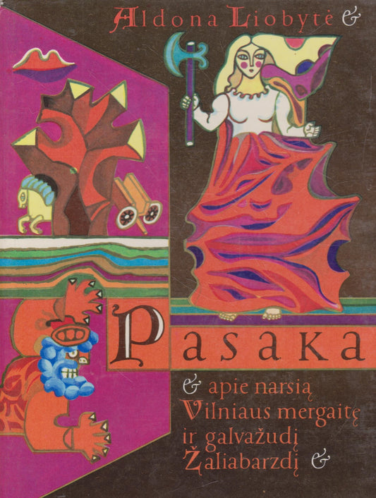 Aldona Liobytė - Pasaka apie narsią Vilniaus mergaitę ir galvaždį Žaliabarzdį