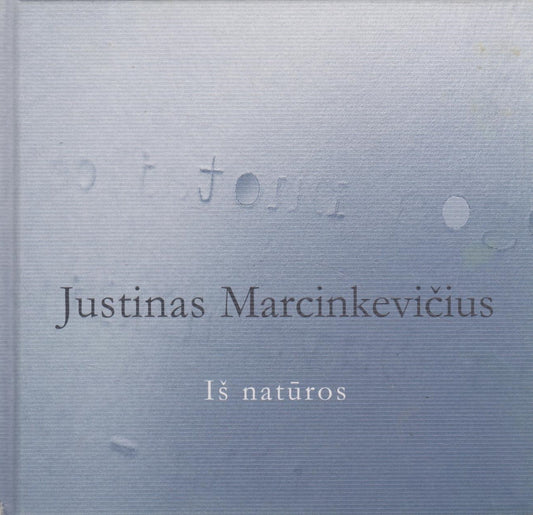 Justinas Marcinkevičius - Iš natūros (žr. būklę)
