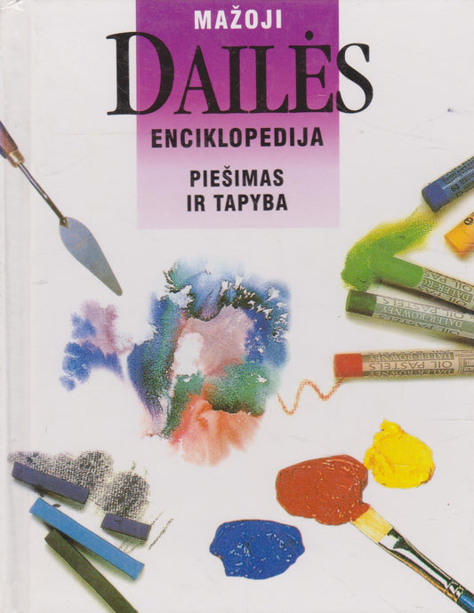 Mažoji dailės enciklopedija: piešimas ir tapyba