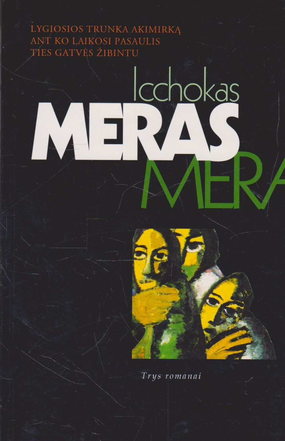 Icchokas Meras - Lygiosios trunka akimirką ir kt.