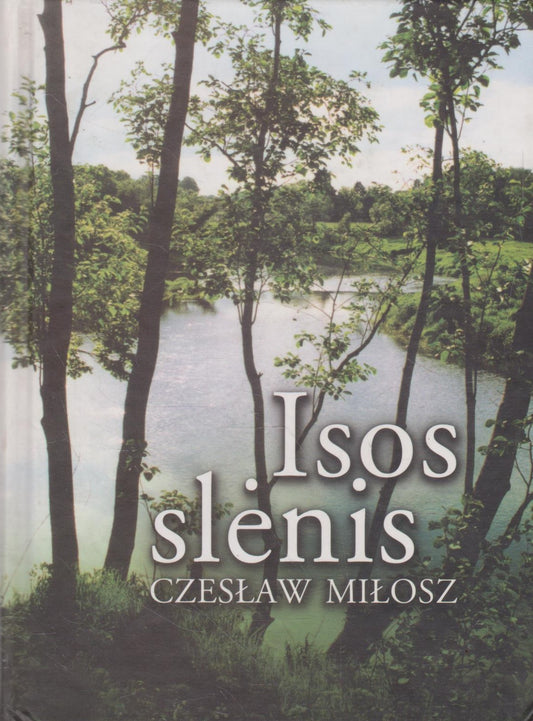 Czeslaw Miłosz - Isos slėnis (žr. būklę)