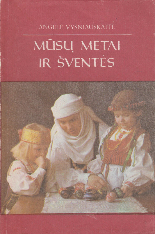 Mūsų metai ir šventės / A. Vyšniauskaitė