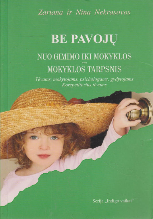 Z. ir N. Nekrasovos - Be pavojų: nuo gimimo iki mokyklos