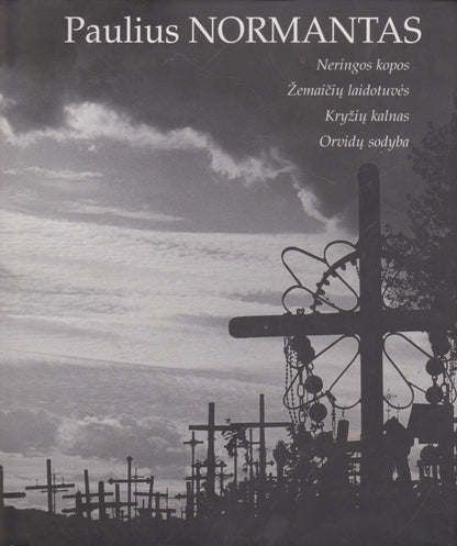 Neringos kopos. Žemaičių laidotuvės. Kryžių kalnas. Orvidų sodyba