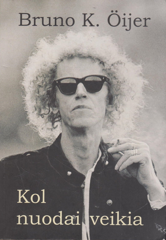 Bruno K. Öijer - Kol nuodai veikia (su vertėjos dedikacija)