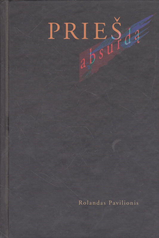 Rolandas Pavilionis - Prieš absurdą