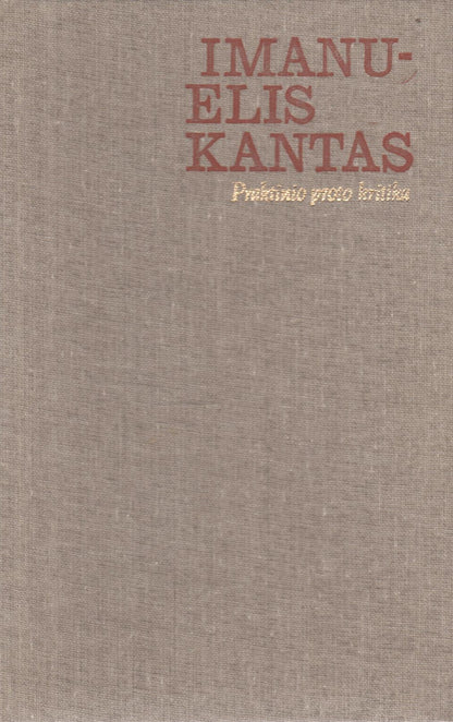 Imanuelis Kantas - Praktinio proto kritika
