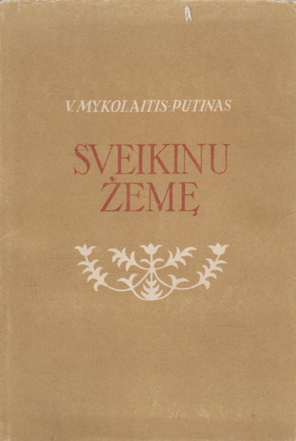 V. Mykolaitis-Putinas - Sveikinu žemę