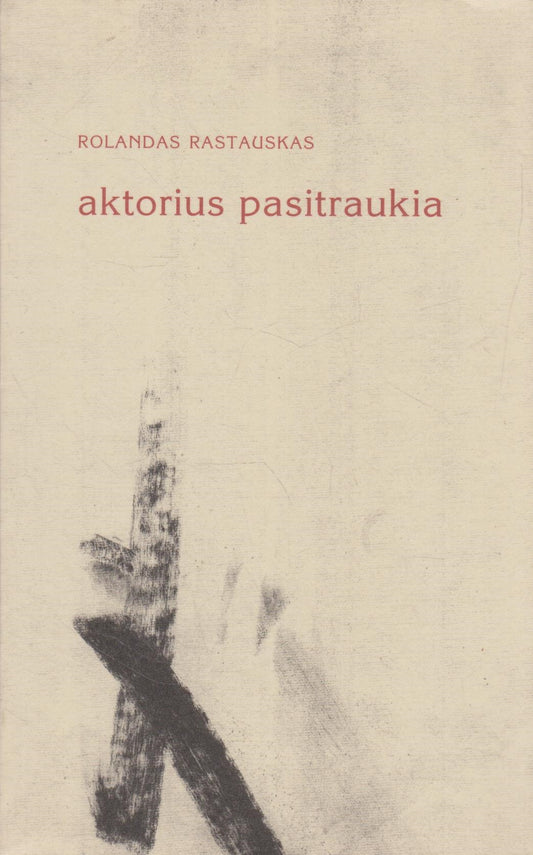 Rolandas Rastauskas - Aktorius pasitraukia (žr. būklę)